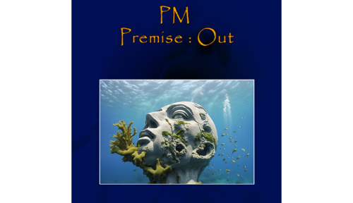 PM – Premise: Out